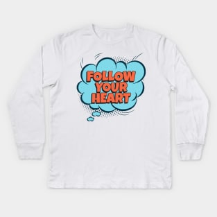 Follow your Heart - Comic Book Graphic Kids Long Sleeve T-Shirt